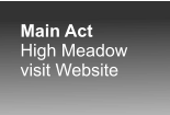 Main Act High Meadow visit Website