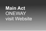 Main Act ONEWAY visit Website