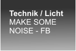 Technik / Licht MAKE SOME NOISE - FB